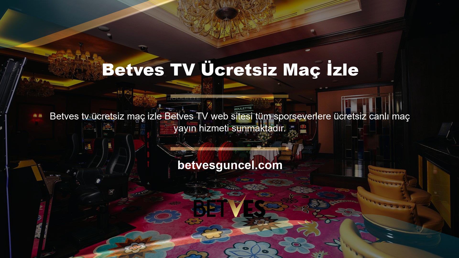 Betves TV canlı maç izleme sitesi, ana sayfasında yer alan tüm hizmet seçeneklerini kullanıcılara sunmaktadır