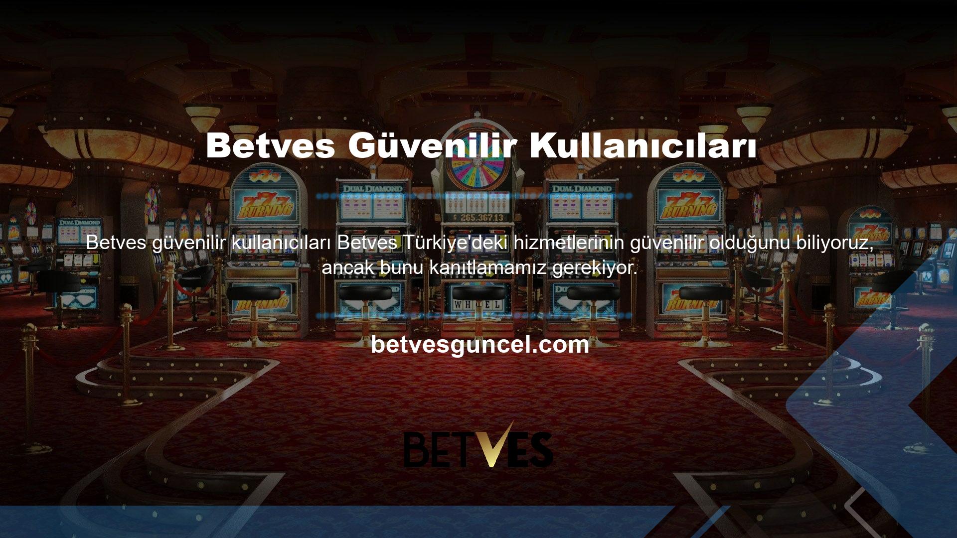Betves güvenilir kullanıcısının hala bir casino lisansı vardır ve bu da onun bir casinoda uygun lisansla oynadığını kanıtlar